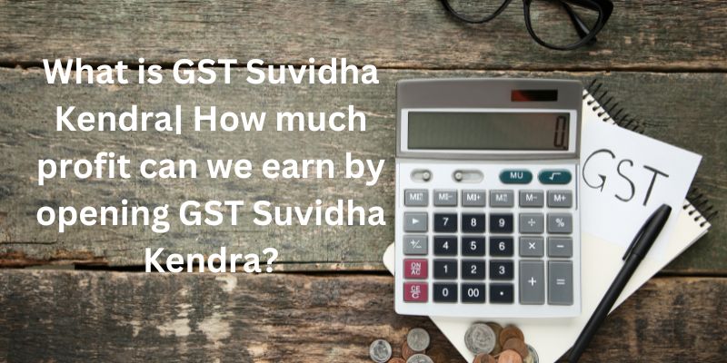 GST Suvidha Center